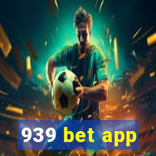 939 bet app